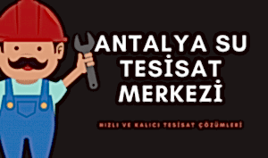 Antalya Su Tesisat Ustası